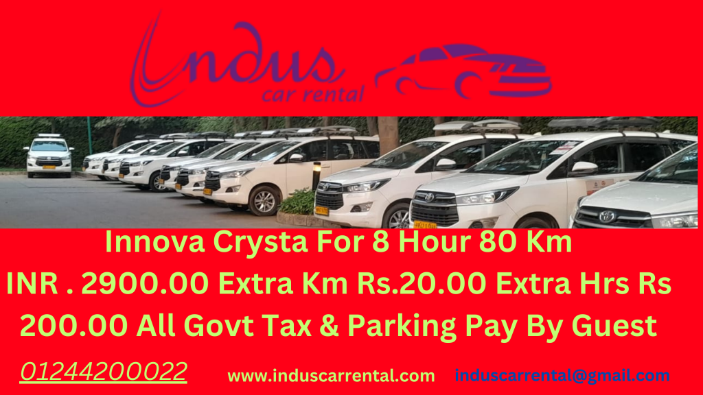 Book Best Tourist Taxi Service Indus Car on Hire 2 Innova Crysta For 8 Hour 80 Km INR . 2900.00 Extra Km Rs.20.00 Extra Hrs Rs 200.00 2