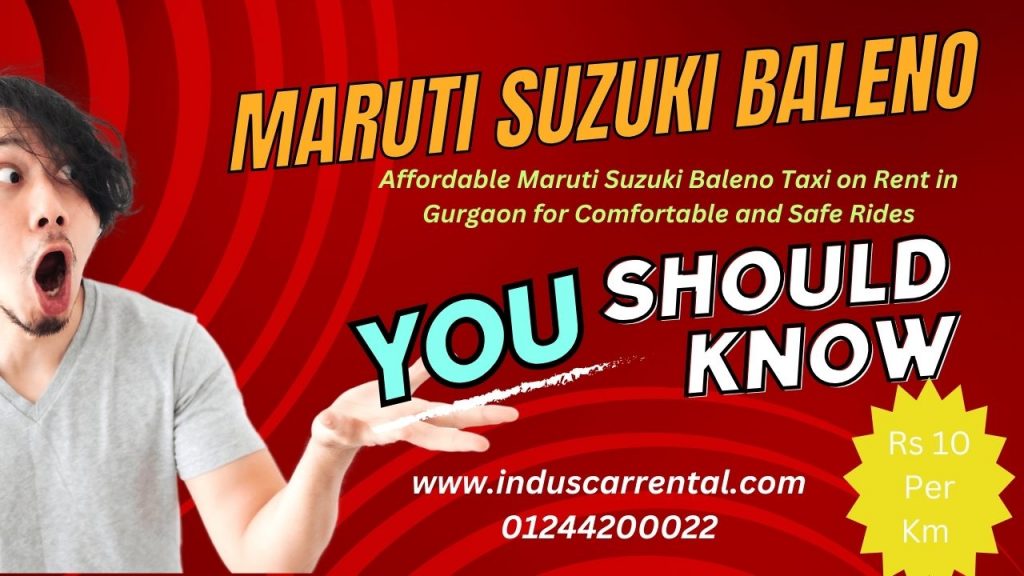 Affordable Maruti Suzuki Baleno Taxi on Rent in Gurgaon for Comfortable and Safe Rides 1 Maruti Suzuki Baleno Indus car