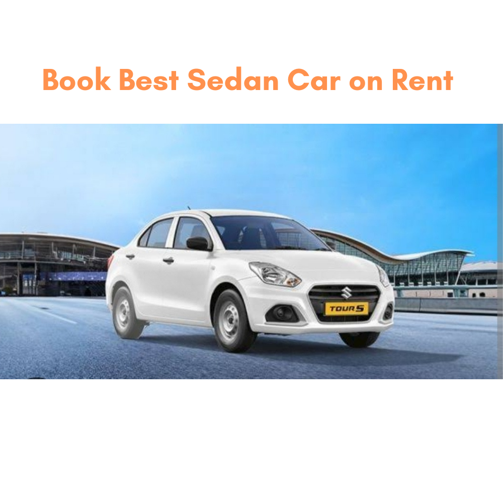 Sedan Car on Rental for Outstation @Rs 12 Per km